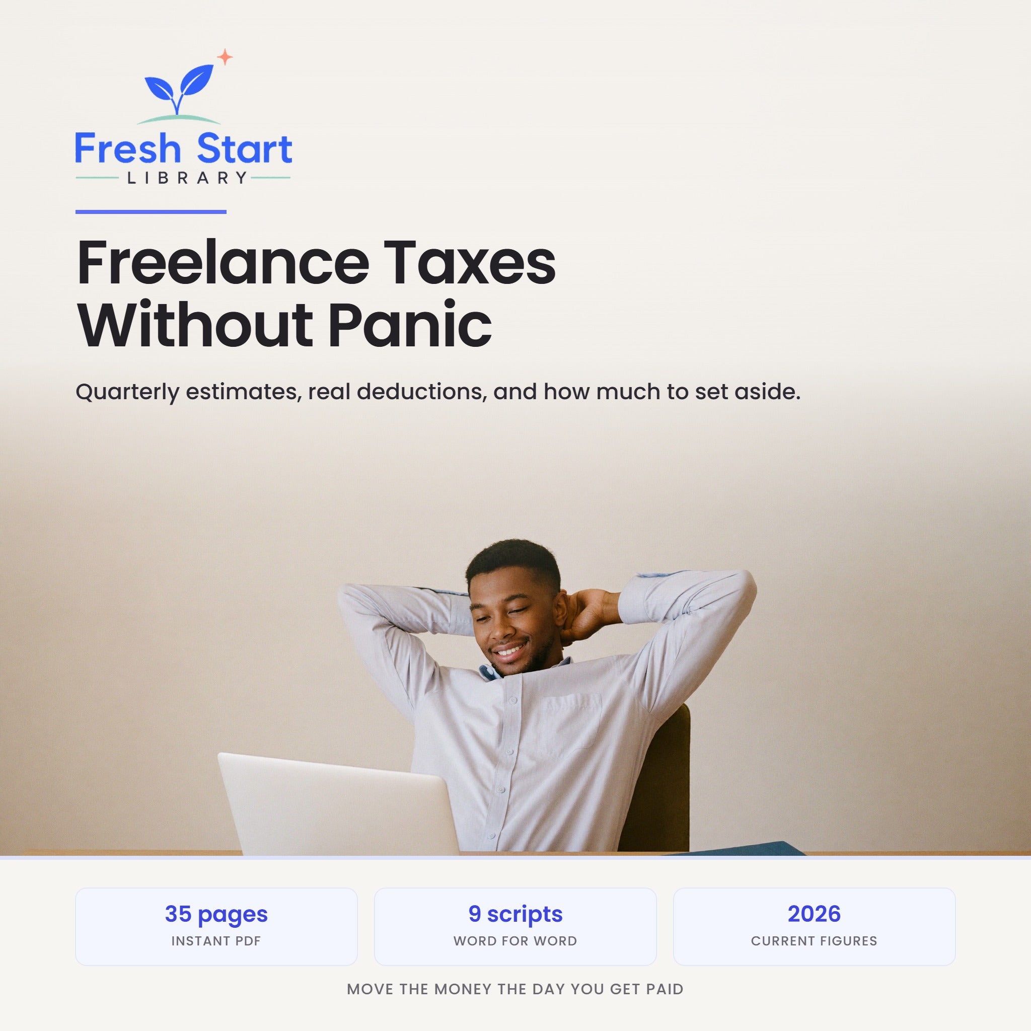 Freelance Taxes Without Panic: quarterly estimates, real deductions, and how much to set aside. A 35-page Fresh Start Library guide with 2026 figures.