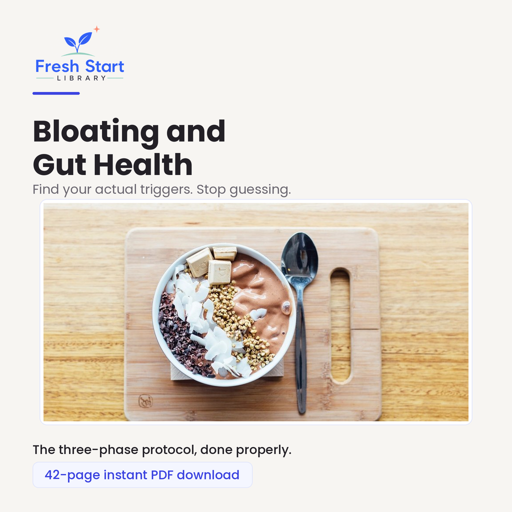 Bloating and Gut Health - a Fresh Start Library guide. Find your actual triggers. Stop guessing. 42-page instant PDF download.