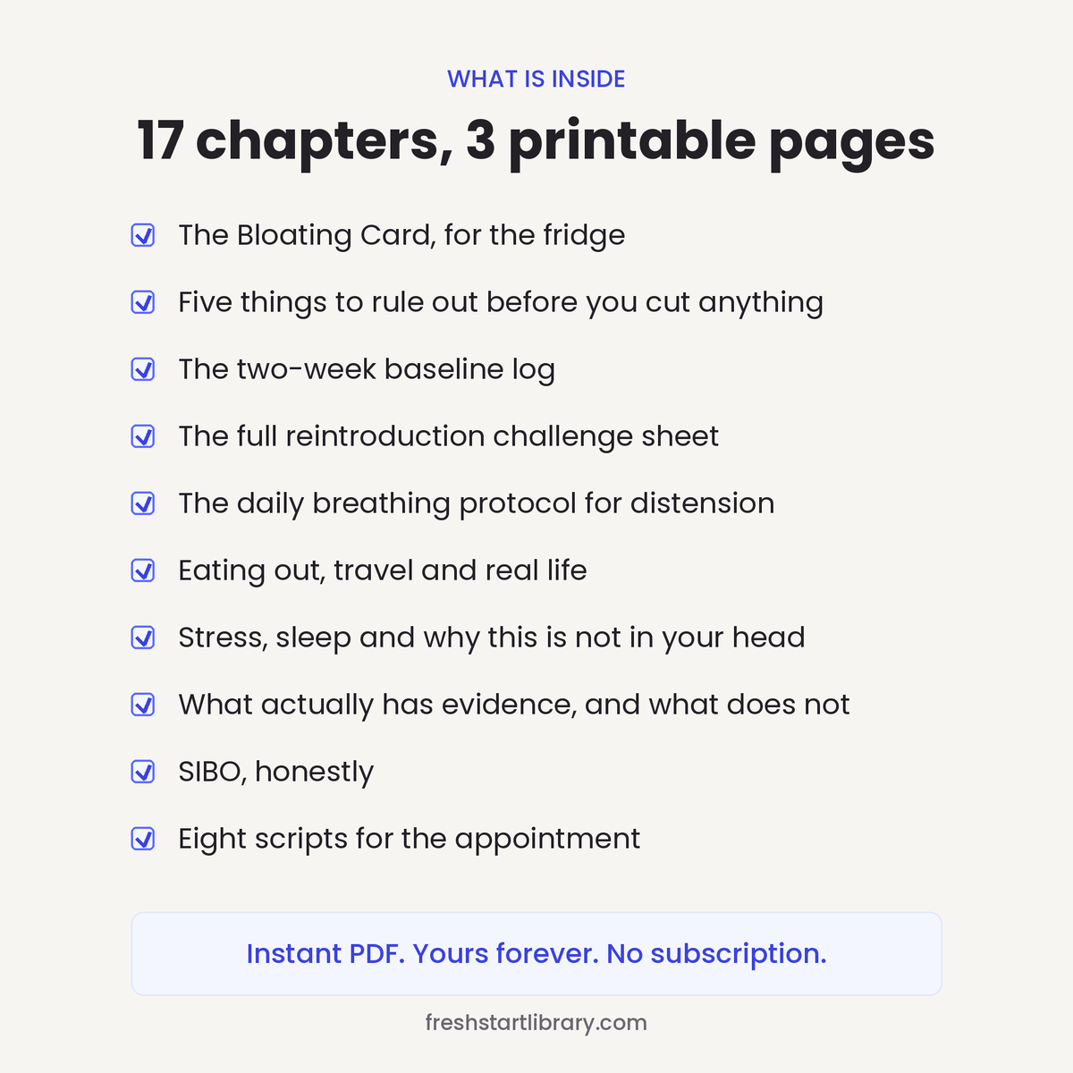 What is inside: 17 chapters and 3 printable pages including the Bloating Card, the baseline log, the reintroduction challenge sheet and eight scripts.